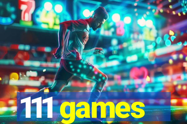 111 games